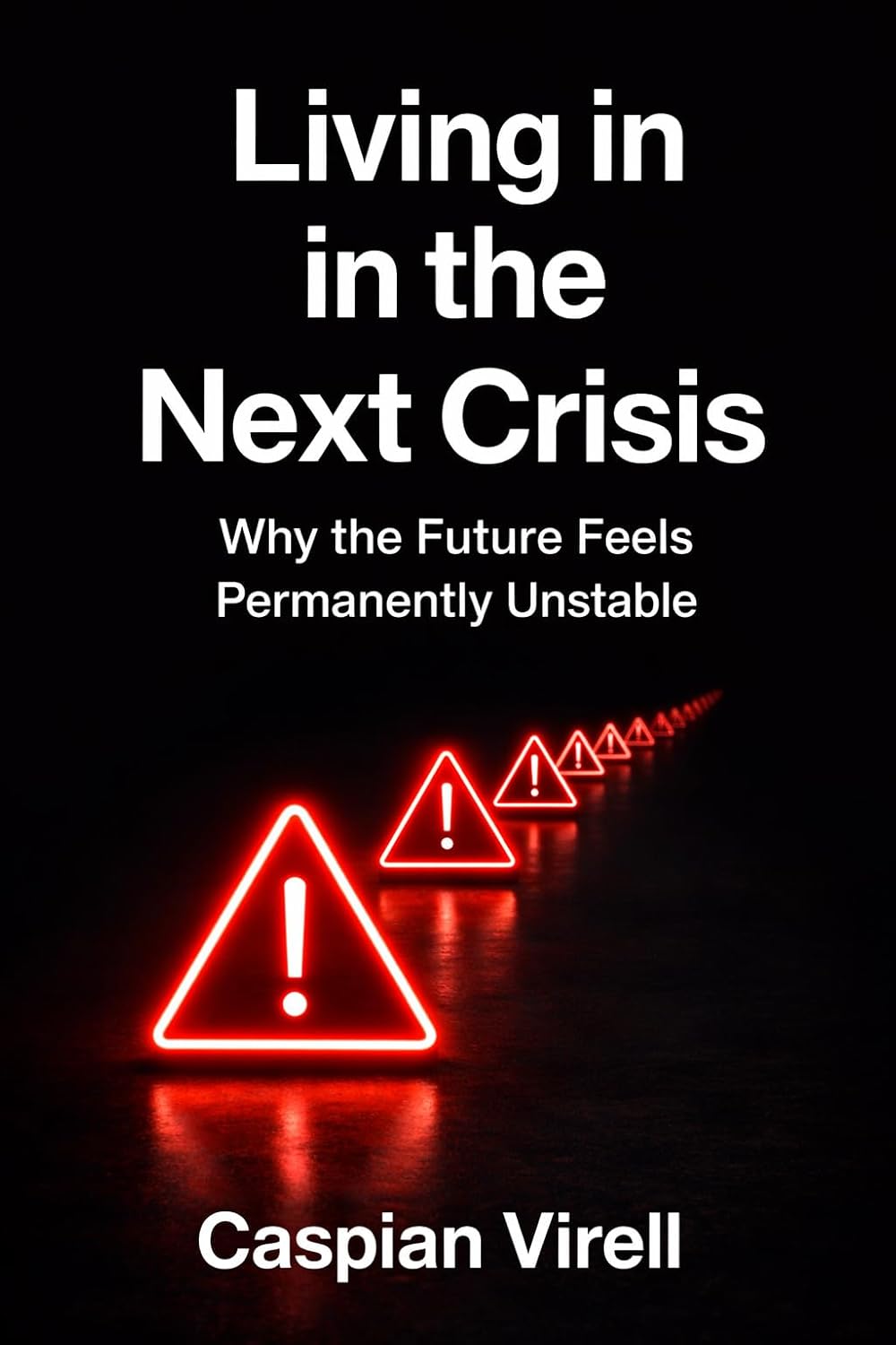 Living in the Next Crisis